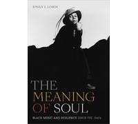 Emily J. Lordi The Meaning of Soul (Tascabile) Refiguring American Music