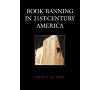 Emily J. M. Knox Book Banning in 21st-Century America (Copertina rigida)