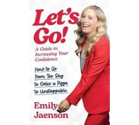 Emily Jaenson Let's Go A Guide to Increasing Your Confidence (Tascabile)