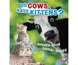 Emily James Do Cows Have Kittens? (Copertina rigida) Animals, Animals