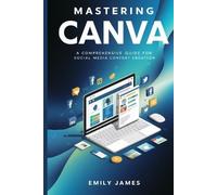 Emily James Mastering Canva (Tascabile)