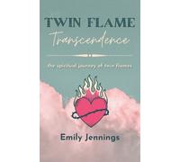 Emily Jennings Twin Flame Transcendence (Tascabile)