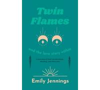 Emily Jennings Twin Flames and the Love Story Within (Tascabile)