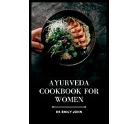 Emily John Ayurveda Cookbook for Women (Tascabile)