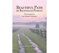 Emily Johnson Beautiful Path of Relentless Pursuit (Tascabile)