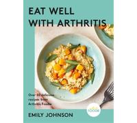 Emily Johnson Eat Well with Arthritis (Copertina rigida)