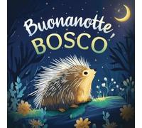 Emily Johnson G Buonanotte, bosco: Un delicato libro della buonanott (Tascabile)
