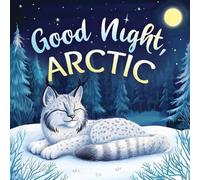 Emily Johnson Good Night, Arctic (Tascabile)