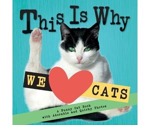 Emily Johnson This Is Why We Love Cats (Tascabile)