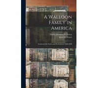 Emily Johnston De Forest Jesse De Fo A Walloon Family in Ame (Copertina rigida)
