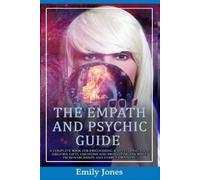 Emily Jones The Empath and Psychic Guide (Tascabile)