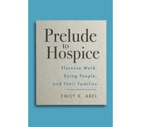 Emily K. Abel Prelude to Hospice (Copertina rigida)