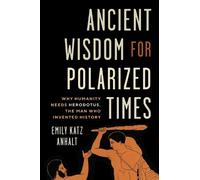 Emily Katz Anhalt Ancient Wisdom for Polarized Times (Copertina rigida)