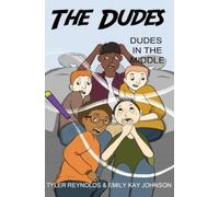Emily Kay Johnson Tyler Reynolds Dudes in the Middle (Tascabile)
