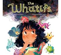 Emily Kilgore The Whatifs (A Calming and Reassuring Picture B (Copertina rigida)