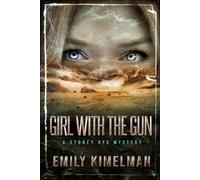 Emily Kimelman Girl With The Gun (Tascabile) Sydney Rye Mysteries