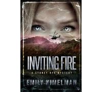 Emily Kimelman Inviting Fire (Tascabile) Sydney Rye Mysteries