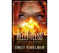 Emily Kimelman Relentless (Tascabile) Sydney Rye Mysteries
