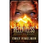Emily Kimelman Relentless (Tascabile) Sydney Rye Mysteries