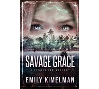 Emily Kimelman Savage Grace (Tascabile) Sydney Rye Mysteries