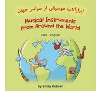 Emily Kobren Musical Instruments from Around the World (Farsi-Englis (Tascabile)