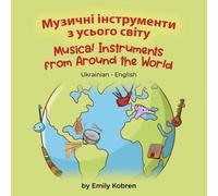 Emily Kobren Musical Instruments from Around the World (Ukrainian-En (Tascabile)