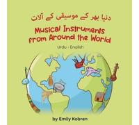 Emily Kobren Musical Instruments from Around the World (Urdu-English (Tascabile)