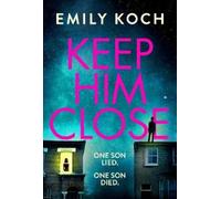 Emily Koch Keep Him Close (Copertina rigida)