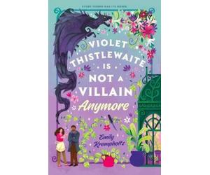 Emily Krempholtz Violet Thistlewaite Is Not a Villain Anymore (Tascabile)
