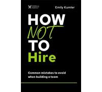 Emily Kumler How Not to Hire (Copertina rigida) How Not to Succeed Series