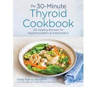 Emily Kyle MS, RDN, HCP Rachel Hill The 30-Minute Thyroid Cookbook (Tascabile)