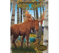 Emily L Hay Hinsdale Moose Hunt: Lost in Alaska (Copertina rigida)