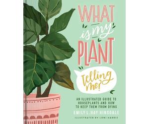 Emily L. Hay Hinsdale What Is My Plant Telling Me? (Copertina rigida)