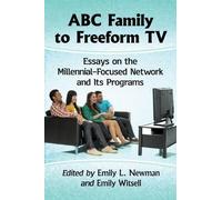 Emily L. Newman ABC Family to Freeform TV (Tascabile)