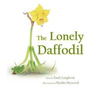 Emily Langhorne The Lonely Daffodil (Copertina rigida)