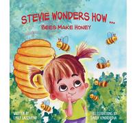 Emily Lazzarino Stevie Wonders How...Bees Make Honey (Copertina rigida)