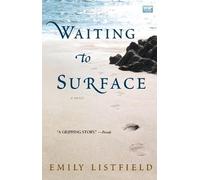 Emily Listfield Waiting to Surface: A Novel (Tascabile)