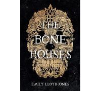 Emily Lloyd-Jones The Bone Houses (Copertina rigida)