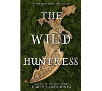 Emily Lloyd-Jones The Wild Huntress (Copertina rigida)
