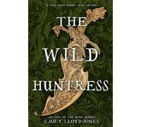 Emily Lloyd-Jones The Wild Huntress (Tascabile)