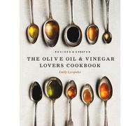 Emily Lycopolus The Olive Oil and Vinegar Lover's Cookbook (Copertina rigida)