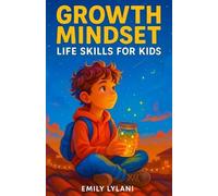 Emily Lylani Growth Mindset - Life Skills for Kids (Tascabile)