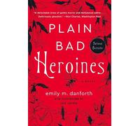 Emily M Danforth Plain Bad Heroines (Tascabile)