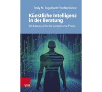 Emily M. Engelh Künstliche Intelligenz in der Beratung: Ein Kompass (Tascabile)