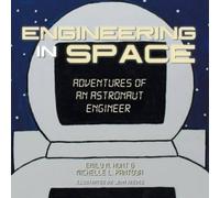Engineering in Space: Adventures of an Astronaut Engineer