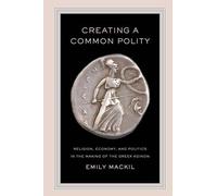 Emily Mackil Creating a Common Polity (Tascabile)