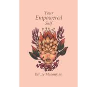 Emily Maroutian Your Empowered Self (Tascabile)