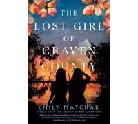 Emily Matchar The Lost Girl of Craven County (Copertina rigida)