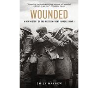 Emily Mayhew Wounded (Tascabile)