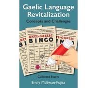 Emily Mcewan-Fuj Gaelic Language Revitalization Concepts and Challen (Tascabile)